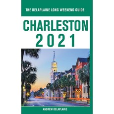 Charleston - The Delaplaine 2021 Long Weekend Guide 平裝版, Gramercy Park Press, 英語