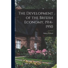 (英文圖書) The Development of the British Economy 1914-1950 平裝版, Hassell Street Press, 英文