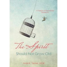 (英文圖書) The Spirit Should Not Grow Old: A Treasury of Inspirational Quotations 平裝版, Thornbrook Press, 英文