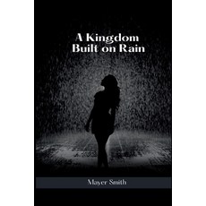 (英文圖書) A Kingdom Built on Rain 平裝版, Mayer Smith, 英文