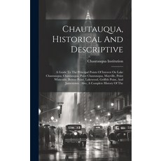 (英文圖書) Chautauqua Historical And Descriptive: A Guide To The Principal Points Of Interest On Lake C... 精裝版, Legare Street Press, 英文