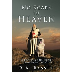 (英文圖書) No Scars in Heaven: A family's 1000-year commitment to God 平裝版, Xulon Press, 英文