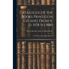 (英文圖書) Catalogue of the Books Printed in Iceland From A. D. 1578 to 1880: In the Library of the Bri... 精裝版, Legare Street Press, 英文