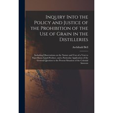 (英文圖書) Inquiry Into the Policy and Justice of the Prohibition of the Use of Grain in the Distillerie... 平裝版, Legare Street Press, 英文