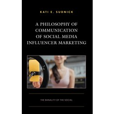 (英文圖書) A Philosophy of Communication of Social Media Influencer Marketing: The Banality of the Social 精裝版, Lexington Books, 英文