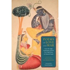 Poems of Love and War: From the Eight Anthologies and the Ten Long Poems of Classical Tamil 精裝版, Columbia University Press, 英文