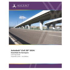 (英文圖書) Autodesk Civil 3D 2024: Essentials for Surveyors (Imperial Units) 平裝版, Ascent, Center for Technica..., 英文
