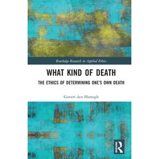 (英文圖書) What Kind of Death: The Ethics of Determining One's Own Death 精裝版, Routledge, 英文