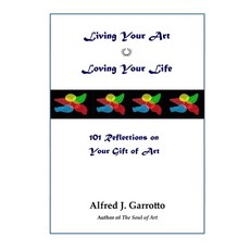 (英文圖書) Living Your Art--Loving Your Life: 101 Reflections on Your Gift of Art 平裝版, Independently Published, 英文