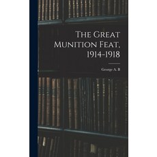 (英文圖書) The Great Munition Feat 1914-1918 精裝版, Legare Street Press, 英文