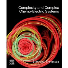 Complexity and Complex Chemo-Electric Systems 平裝版, Elsevier, 英文