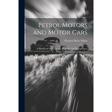 (英文圖書) Petrol Motors and Motor Cars: A Handbook for Engineers Designers and Draughtsmen 平裝版, Legare Street Press, 英文