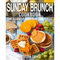 (英文圖書) Sunday Brunch Cookbook: Book 1 for Beginners Made Easy Step by Step 平裝版, Independently Published, 英文
