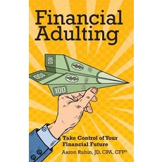 (英文圖書) Financial Adulting: Take Control of Your Financial Future 平裝版, Aaron Rubin, 英文