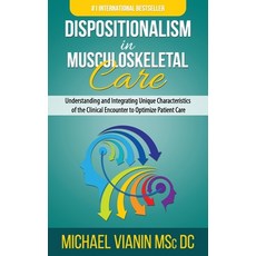 (英文圖書) Dispositionalism in Musculoskeletal Care: Understanding and Integrating Unique Characteristic... 精裝版, Evolve Global Publishing, 英文