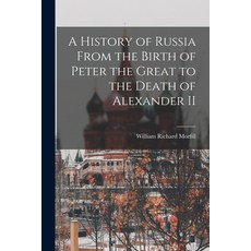 (英文圖書) A History of Russia From the Birth of Peter the Great to the Death of Alexander II 平裝版, Legare Street Press, 英文