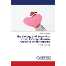 (英文圖書) The Biology and Beyond of Love: A Comprehensive Guide to Understanding 平裝版, LAP Lambert Academic Publis..., 英文