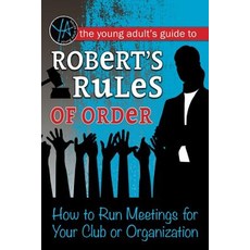 (英文圖書)The Young Adult's Guide to Robert's Rules of Order: How to Run Meetings for Your... 平裝版, Atlantic Publishing Group Inc, 英文