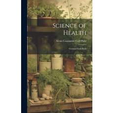 (英文圖書) Science of Health; German Cook Book 精裝版, Legare Street Press, 英文
