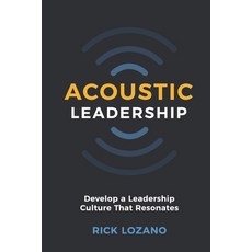 (英文圖書) Acoustic Leadership: Develop A Leadership Culture That Resonates 平裝版, Unlock & Amplify Media, English