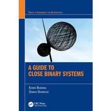 (英文圖書) A Guide to Close Binary Systems 精裝版, CRC Press, 英文