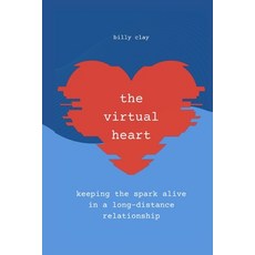 (英文圖書) The Virtual Heart: Keeping the Spark in a Long-Distance Relationship 平裝版, Independently Published, 英文