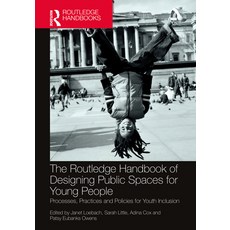 The Routledge Handbook of Designing Public Spaces for Young People: Processes Practices and Policie... 精裝版, 英文