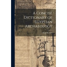 (英文圖書) A Concise Dictionary of Egyptian Archaeology 平裝版, Legare Street Press, 英文