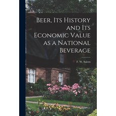 (英文圖書) Beer Its History and Its Economic Value as a National Beverage 平裝版, Legare Street Press, 英文