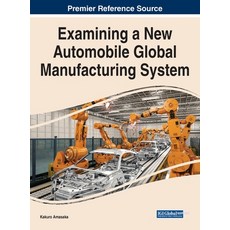 (英文圖書) Examining a New Automobile Global Manufacturing System 精裝版, Business Science Reference, 英文