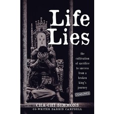 Life Lies: The cultivation of sacrifice to success from a broken king's journey (censored) 平裝版, Cheno Publishing, 英文