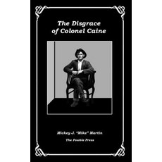 (英文圖書) The Disgrace of Colonel Caine 精裝版, Fowble Press, 英文
