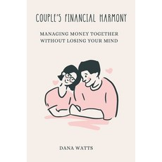 (英文圖書) Couple's Financial Harmony: Managing Money Together Without Losing Your Mind 平裝版, Dana Watts, 英文