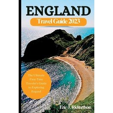 (英文圖書) England Travel Guide Book 2023: The Ultimate First-Time Traveler's Guide to Exploring England 平裝版, Independently Published, 英文