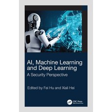 (英文圖書) AI Machine Learning and Deep Learning: A Security Perspective 精裝版, CRC Press, 英文