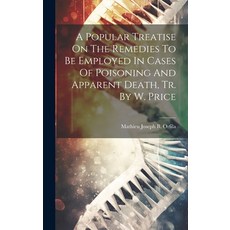 (英文圖書) A Popular Treatise On The Remedies To Be Employed In Cases Of Poisoning And Apparent Death T... 精裝版, Legare Street Press, 英文
