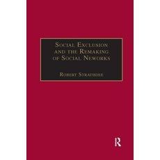 (英文圖書) Social Exclusion and the Remaking of Social Networks 平裝版, Routledge, 英文