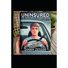 (英文圖書) Uninsured: The Hidden Risk of Teenage Driving 平裝版, Independently Published, 英文