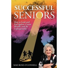 (英文圖書) Successful Seniors: How to Look and Feel Ageless Create Wealth and Be Unforgettable 平裝版, Global Publishing Group, 英文