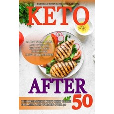 (英文圖書) Keto After 50: The Beginner's Keto Diet Guide for Men and Women Over 50 with 21-Day Meal Plan... 平裝版, Independently Published, 英文