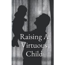 (英文圖書) Raising A Virtuous Child 平裝版, Al-Burāq Publications, 英文