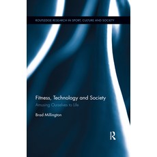(英文圖書) Fitness Technology and Society: Amusing Ourselves to Life 平裝版, Routledge, 英文
