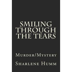 Smiling Through The Tears: Murder/Mystery 平裝版, Createspace Independent Publishing Platform, 英文