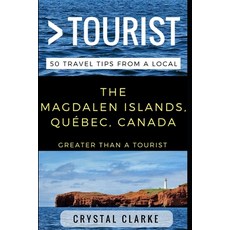 不只是個觀光客 - 加拿大魁北克省馬格達倫群島： 一位在地人的50個旅行秘訣 平裝版, 獨立出版, 英文