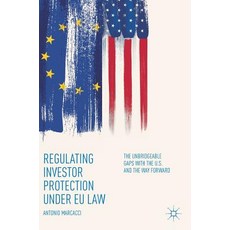 (英文圖書) Regulating Investor Protection Under Eu Law: The Unbridgeable Gaps with the U.S. and the Way ... 精裝版, Palgrave MacMillan, 英文
