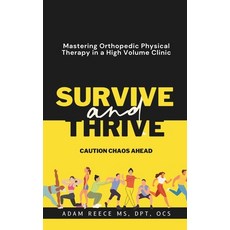 (英文圖書) Survive and Thrive: Mastering Orthopedic Physical Therapy in a High Volume Clinic 平裝版, Independently Published, 英文