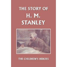 (英文圖書)The Story of H. M. Stanley (Yesterday's Classics) 平裝版, Yesterday's Classics, 英文