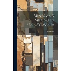 (英文圖書) Mines and Mining in Pennsylvania 精裝版, Legare Street Press, 英文