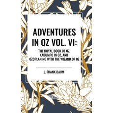 (英文圖書)Adventures in Oz: The Royal Book of Oz Kabumpo in Oz. and Ozoplaning with the W... 精裝版, Start Classics, 英文