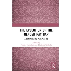 (英文圖書) The Evolution of the Gender Pay Gap: A Comparative Perspective 精裝版, Routledge, 英文